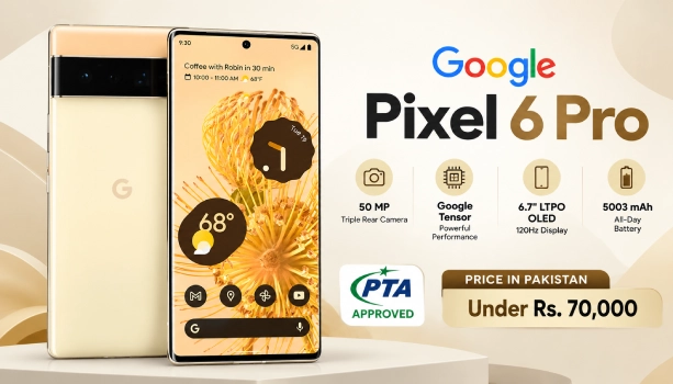 Google Pixel 6 Pro PTA Approved Price in Pakistan 2026